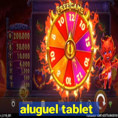 aluguel tablet
